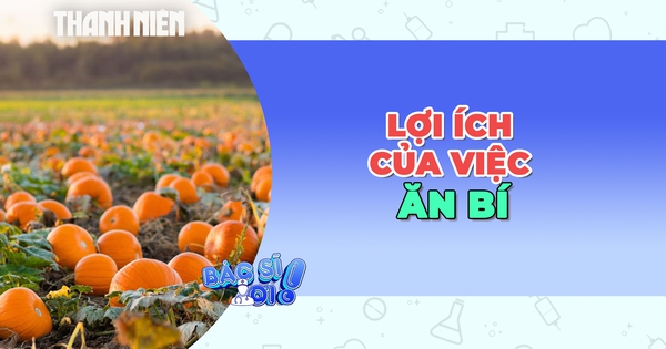 Hiệu quả bất ngờ khi ăn bí