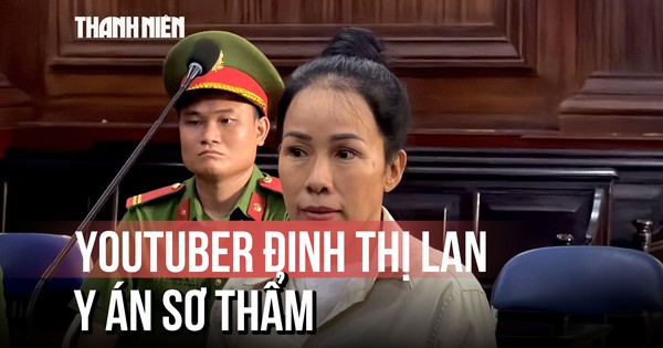 Xúc phạm bà Phương Hằng, YouTuber Đinh Thị Lan bị bác kháng cáo