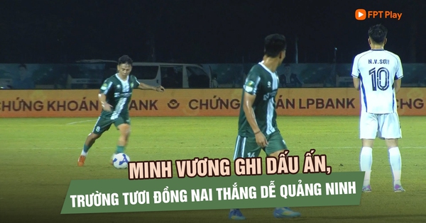 Minh Vương ghi dấu ấn, Trường Tươi Đồng Nai thắng dễ Quảng Ninh để xây chắc ngôi đầu