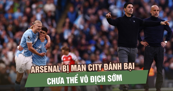 Haaland tỏa sáng, Arsenal bị Man City đánh bại, chưa thể vô địch sớm