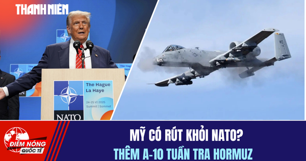 Tiêu điểm quốc tế 3.4: Mỹ có rút khỏi NATO? | Thêm A-10 tuần tra Hormuz