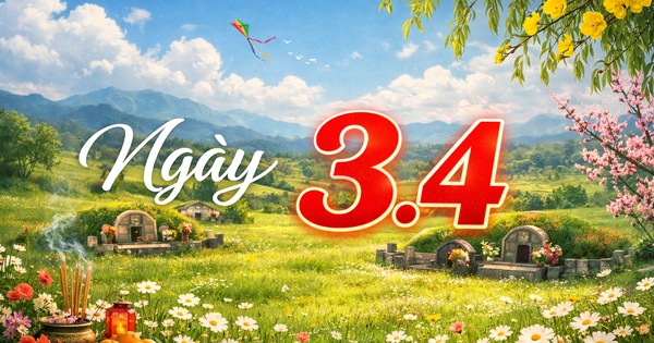 Hôm nay 3.4 là ngày gì? Còn mấy ngày nữa tới Tết Thanh minh?