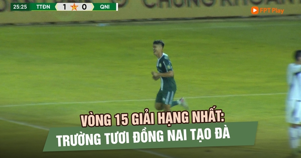 Vòng 15 giải hạng nhất: Trường Tươi Đồng Nai tạo đà, cuộc đua thăng hạng thêm căng thẳng