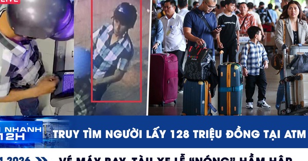 Xem nhanh 12h: Truy tìm người lấy 128 triệu đồng tại ATM | Vé máy bay, tàu xe lễ 'nóng' hầm hập