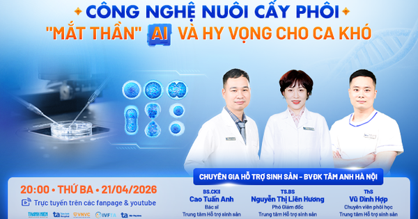Công nghệ nuôi cấy phôi: ‘Mắt thần’ AI và hy vọng cho ca khó