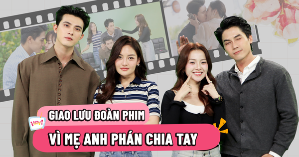 Cặp đôi nào trong 'Vì mẹ anh phán chia tay' hôn nhau ngoài kịch bản?