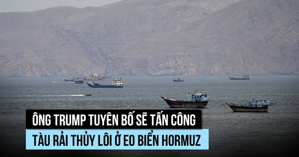 Ông Trump tuyên bố sẽ bắn chìm tàu rải thủy lôi ở eo biển Hormuz