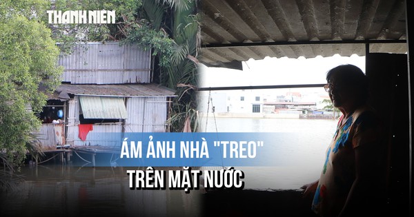 Nỗi lòng người dân 20 năm bám trụ mép sông: 'Nước càng lên, đất càng sụp, sợ lắm...