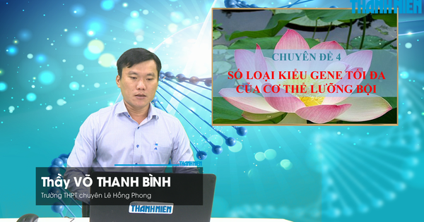 BÍ QUYẾT ÔN THI THPT 2026 | Môn sinh học | Chuyên đề 4 | Số loại kiểu gene tối đa của cơ thể lưỡng bội
