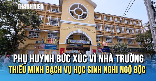Phụ huynh bức xúc vì trường thiếu minh bạch thông tin vụ ngộ độc