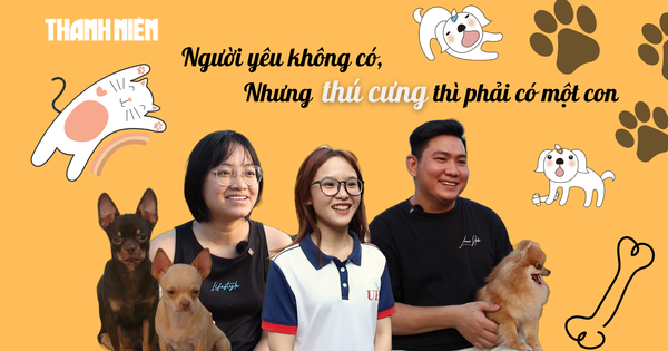 Bí mật Gen Z: ‘Người yêu không có, nhưng thú cưng phải có một con’