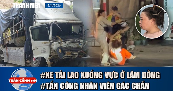 Toàn cảnh 17h: Thảm kịch xe tải lao xuống vực ở Lâm Đồng | Bắt người tấn công nhân viên gác chắn