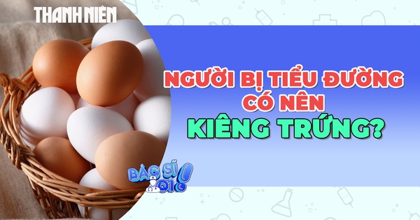 Người bị bệnh tiểu đường nên kiêng trứng hoàn toàn hay không?