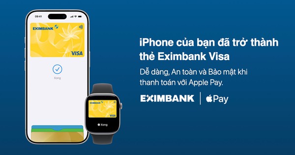 Thẻ EximBank Visa thêm lựa chọn thanh toán không tiền mặt với Apple Pay