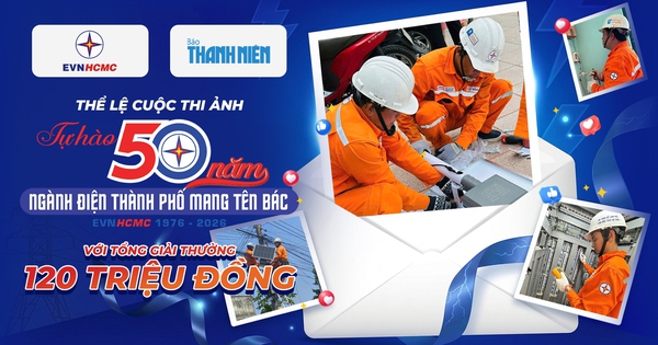 THỂ LỆ CUỘC THI ẢNH
Tự hào 50 năm ngành điện thành phố mang tên Bác với tổng giải thưởng 120 triệu đồng