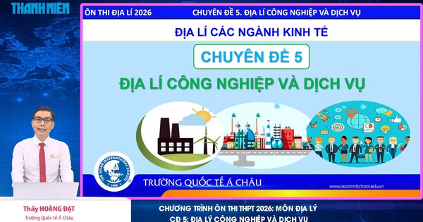BÍ QUYẾT ÔN THI THPT 2026 | Môn địa lý | Chuyên đề 5 |Địa lý công nghiệp và dịch vụ