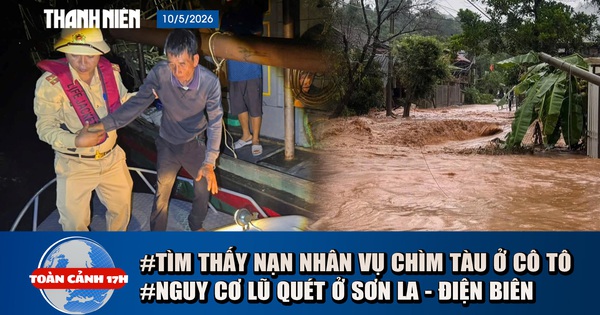 Toàn cảnh 17h: Tìm thấy ngư dân vụ chìm tàu ở Cô Tô | Cảnh báo lũ quét tại Sơn La - Điện Biên