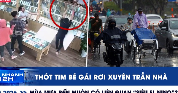 Xem nhanh 12h: Thót tim bé gái rơi xuyên trần nhà | Mùa mưa đến muộn có liên quan 'siêu El Nino'?