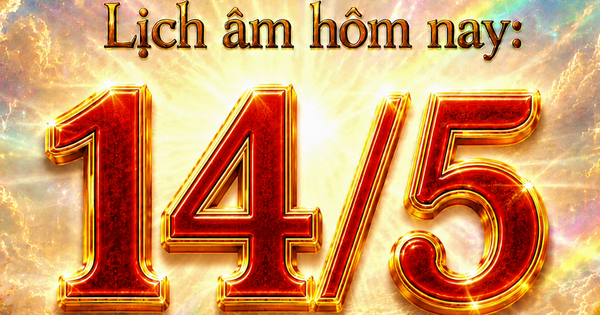 Lịch âm hôm nay: Ngày 14.5 là ngày gì đặc biệt?