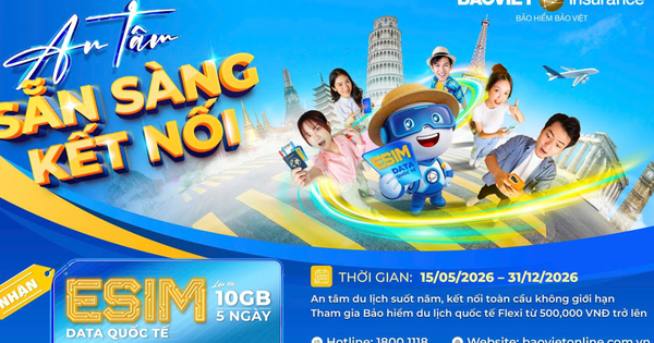 Du lịch cần có bảo hiểm, chọn Bảo hiểm Bảo Việt có eSIM kết nối toàn cầu