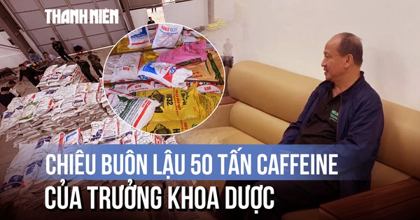 Lật tẩy chiêu buôn lậu 50 tấn caffeine của Trưởng khoa Dược Viện Y học cổ truyền Trung ương