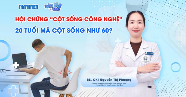 Bác sĩ ơi: Bác sĩ cảnh báo 'hội chứng cột sống công nghệ' ở người trẻ tuổi