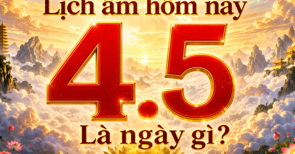 Lịch âm hôm nay: Ngày 4.5 là ngày gì mà nhiều người mong khởi sự may mắn?