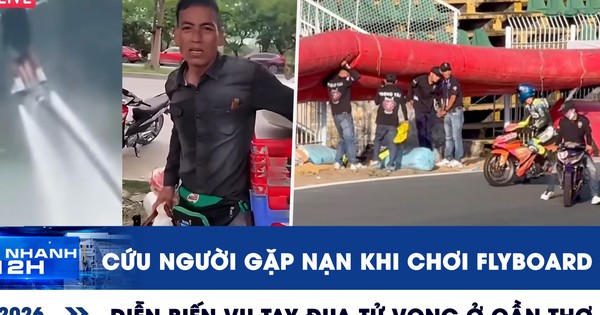 Xem nhanh 12h: Cứu người gặp nạn khi chơi flyboard; Diễn biến vụ tay đua tử vong ở Cần Thơ