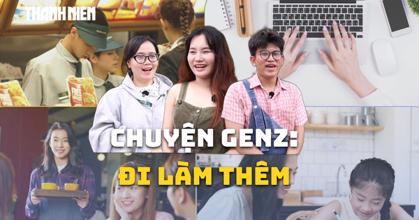Bí mật Gen Z: 1001 chuyện sinh viên làm thêm
