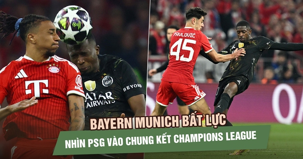 Bayern Munich bất lực nhìn PSG vào chung kết Champions League