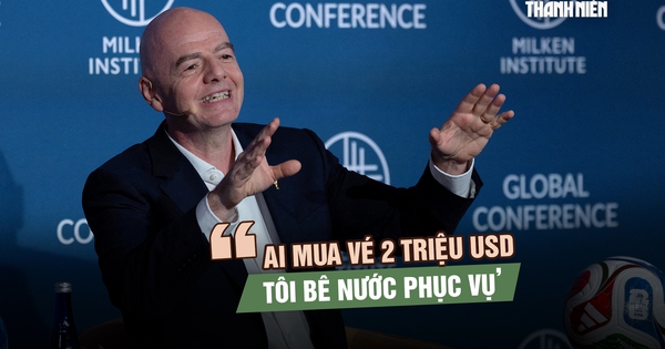 Chủ tịch FIFA bảo vệ giá vé World Cup 2026: ‘Ai mua vé 2 triệu USD, tôi bê nước phục vụ’