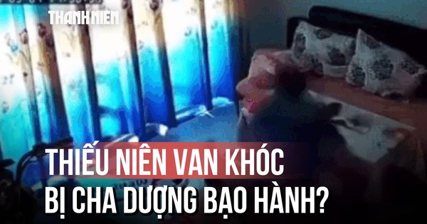 Phẫn nộ clip cha dượng liên tục đánh vào đầu thiếu niên: Đang khẩn trương xác minh