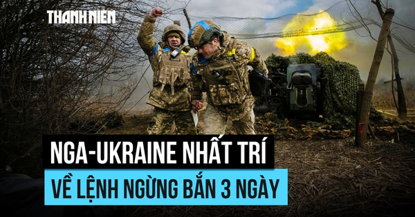 Nga - Ukraine nhất trí về lệnh ngừng bắn 3 ngày do Mỹ làm trung gian