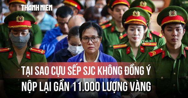Tại sao cựu sếp SJC Lê Thúy Hằng không đồng ý nộp lại gần 11.000 lượng vàng?