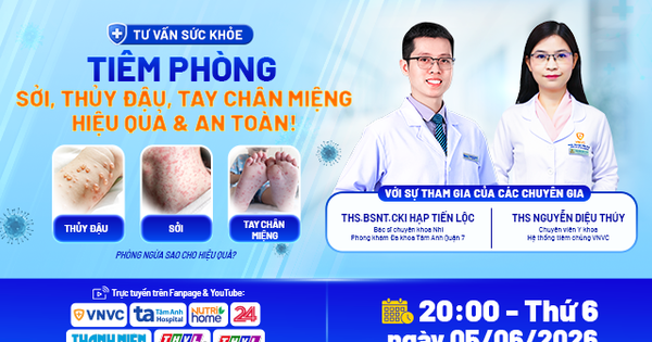 Tư vấn sức khỏe: Tiêm phòng sởi, thủy đậu, tay chân miệng hiệu quả & an toàn!