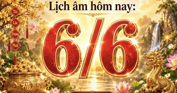 Lịch âm hôm nay là ngày Kim Dương, dương lịch 6.6 xuất hiện ngày đặc biệt