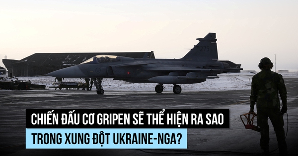 Chiến đấu cơ Gripen sẽ thể hiện ra sao trong xung đột Ukraine-Nga?