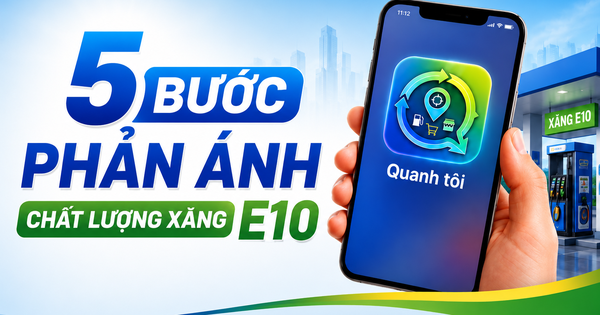 5 bước phản ánh chất lượng xăng E10