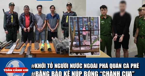 Toàn cảnh 17h: Khởi tố người nước ngoài đập phá qu