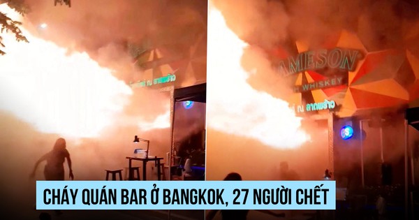 Cháy quán bar, ít nhất 27 người chết ở Bangkok