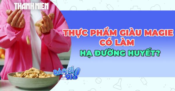 Thực phẩm giàu magie giúp hạ huyết áp đúng hay sai?