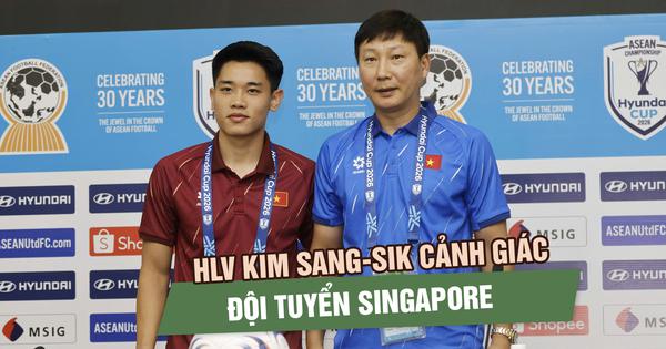 HLV Kim Sang-sik cảnh giác đội tuyển Singapore trước ngày trở lại sân Mỹ Đình