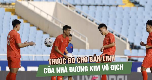 Đội tuyển Việt Nam trước Singapore: Thước đo cho bản lĩnh của nhà đương kim vô địch