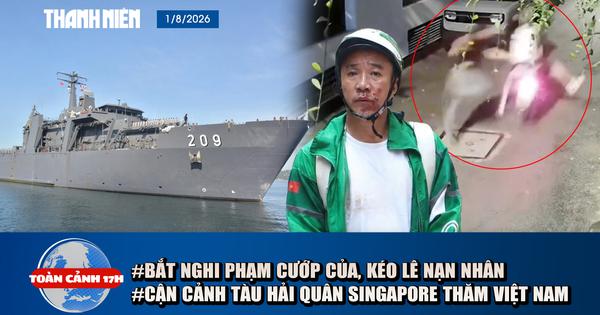 Toàn cảnh 17h: Bắt nóng kẻ cướp của, kéo lê nạn nhân | Cận cảnh tàu Hải Quân Singapore thăm Việt Nam