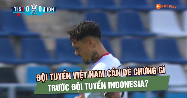 Đội tuyển Việt Nam cần dè chừng gì trước Indonesia?