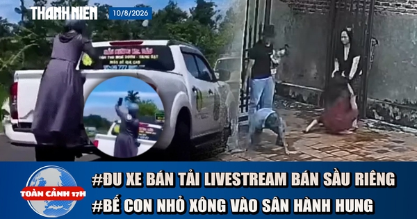 Toàn cảnh 17h: Đôi nam nữ bế con xông vào nhà đánh người | Thực hư vụ đu xe livestream bán sầu riêng
