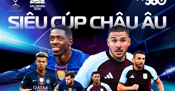 Lịch thi đấu Siêu cúp châu Âu 2026 phát trên TV360: Khó khăn chờ đón ông Emery