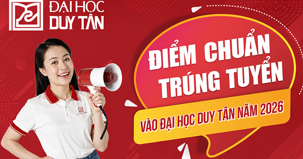 Đại học Duy Tân công bố điểm chuẩn trúng tuyển đại học hệ chính quy năm 2026
