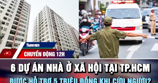 Chuyển động 12h: Điểm danh 6 dự án nhà ở xã hội tại TP.HCM | Được hỗ trợ 5 triệu đồng khi cứu người?