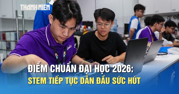 Điểm chuẩn đại học 2026: STEM tiếp tục dẫn đầu sức hút